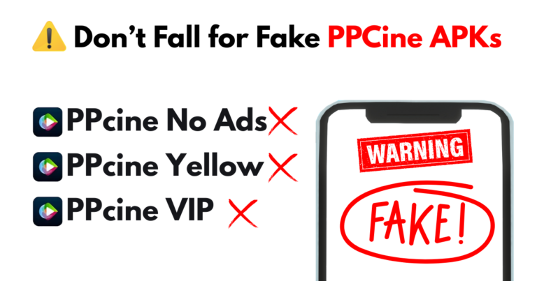 A smartphone image showing fake PPCine versions like VIP, Yellow, and No Ads crossed out, with large red ‘FAKE’ and ‘WARNING’ labels to alert users about unsafe APKs.